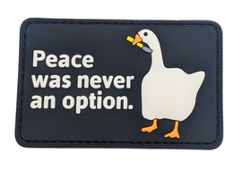 Peace Was Not An Option Goose PVC Patch