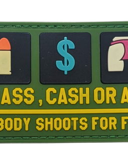 Brass, Cash, or A$$, Nobody Shoots Free PVC Patch