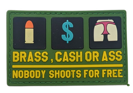 Brass, Cash, or A$$, Nobody Shoots Free PVC Patch