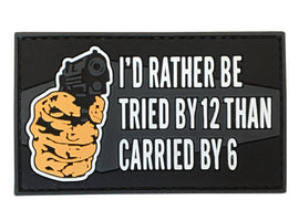 Tried By 12 Than Carried By 6 - PVC Patch