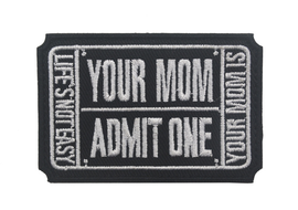 Your Mom - Admit One