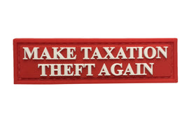 Make Taxation Theft Again PVC Patch