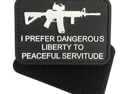 I Prefer Dangerous Liberty To Peaceful Servitude - PVC