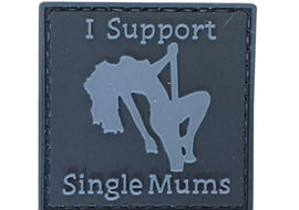 I Support Single Mums - Black and Gray - PVC Patch - Tactically Suited
