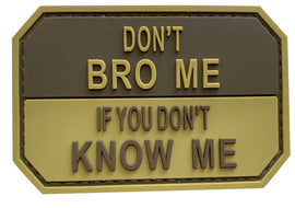 Don't Bro Me If You Don't Know Me PVC Patch Coyote Tan