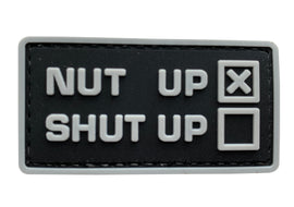 Nut UP or Shut Up - Black - PVC Patch - Tactically Suited