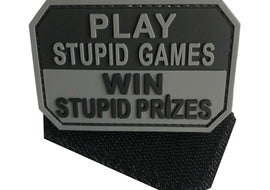 Play Stupid Games, Win Stupid Prizes PVC Patch Black and Grey