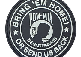 Bring Them Home or Send us back. You are not forgotten PVC Patch Black