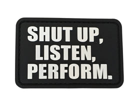 Shut up,Listen,Perform PVC Patch Black