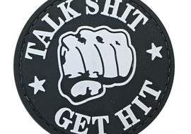 Talk Shit Get Hit PVC Patch