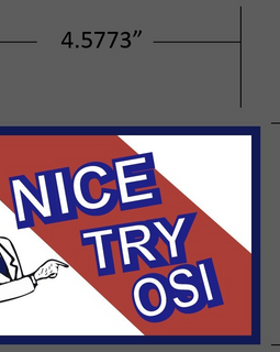Nice Try OSI Sticker - Tactically Suited