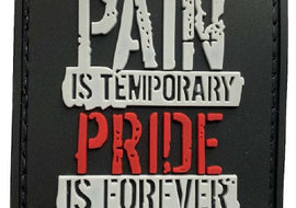 Pain is Temporary, Pride is Forever PVC Patch Black and Grey