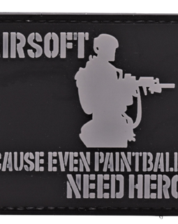 AIRSOFT - Because Even Paintballers Need Heroes - PVC Patch - Black and Gray