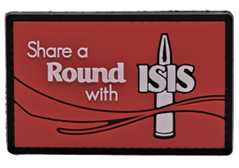 Have a Round With ISIS - PVC Patch