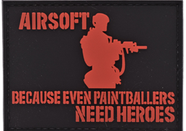 AIRSOFT - Because Even Paintballers Need Heroes - PVC Patch - Black and Red