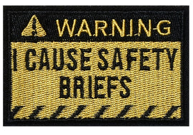 Warning I Cause Safety Briefs