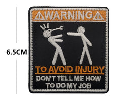 Warning To Avoid Injury Don't Tell Me How To Do My Job