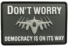 Don't Worry Democracy is on Its Way Fighter PVC Patch